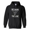 Because I’m With You Till The End of The Line Hoodie