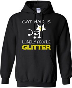Cat Hair is Lonely People Glitter Hoodie