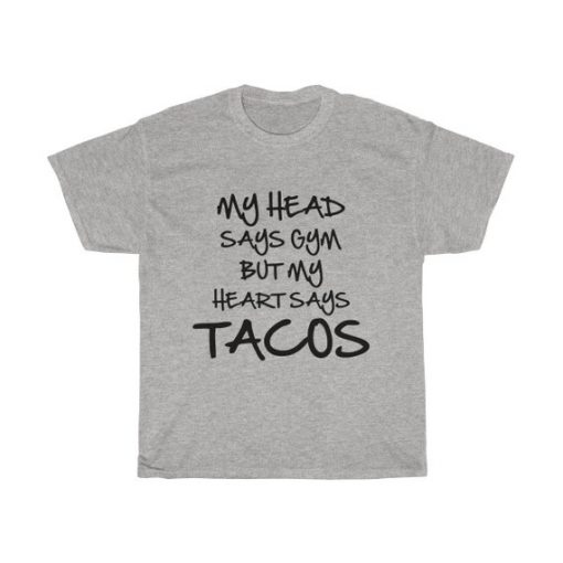 Head Says Gym Heart Says Tacos T Shirt