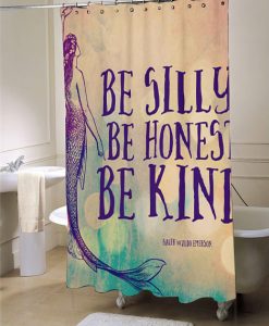 Mermaid Shower Curtain Be Silly Be Honest Be Kind