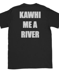 Drake 'Kawhi Me a River' Shirt ( Front & Back )