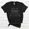 Back Up Terry Put It In Reverse What Is You Doin' T Shirt