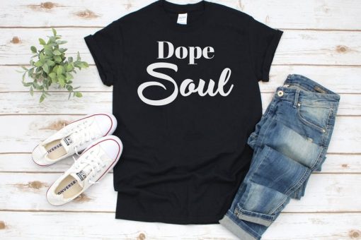 Dope Soul T shirt
