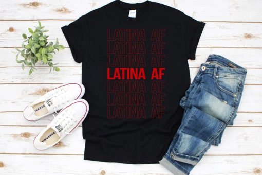 Latina AF t shirt