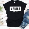 Merica USA America T shirt