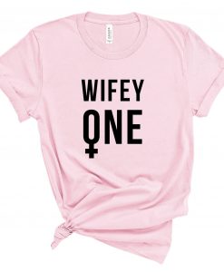 Wifey One T Shirt