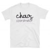 Chaos Coordinator Tshirt