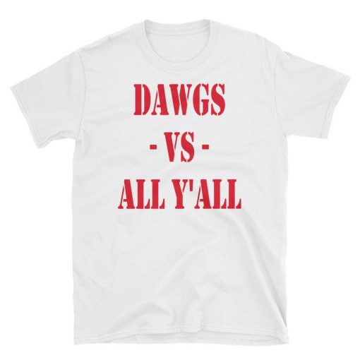 Dawgs vs All Y'All Tshirt