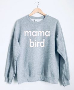 Mama Bird Crewneck Sweatshirt