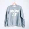 Mom AF Crewneck Sweatshirt