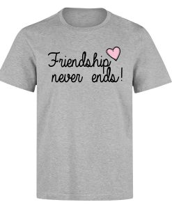 Friendship never ends pink heart Tshirt