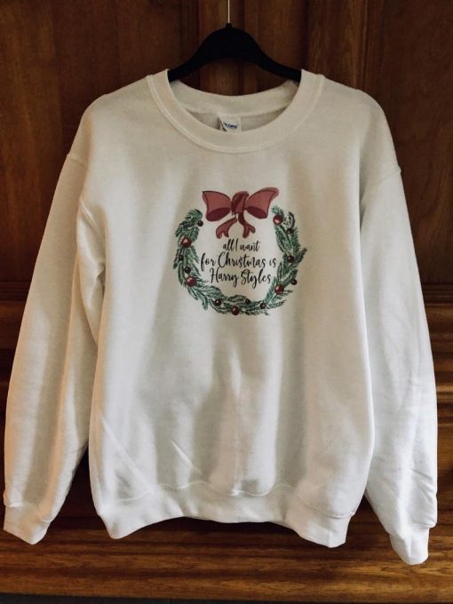 All I want for Christmas is Harry Styles Christmas sweatshirt