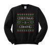 Christmas is Coming Crewneck Sweatshirt