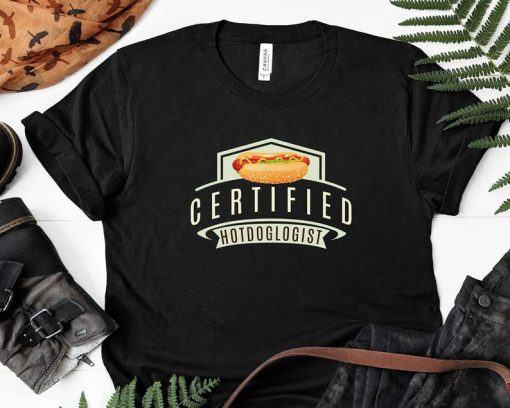 Certified Hotdoglogist T Shirt