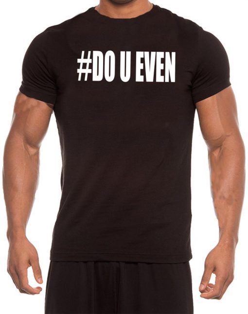Do U Even Gym T-shirt