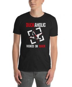 Duckaholic Hooked On Quack Unisex T Shirt