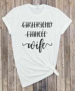 Girlfriend Fiancee Wife T Shirt