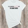 Great Day To Save Lives T-Shirt