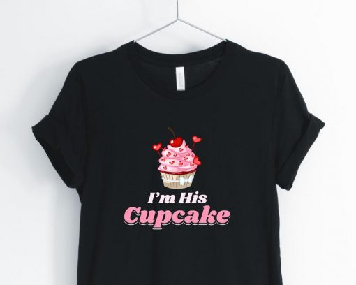 I'm His Cupcake Unisex T Shirt