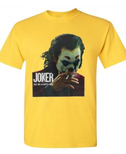 Joker the movie Put on a Happy Face Unisex T Shirt