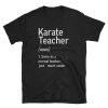 Karate Teacher Definition T Shirt