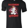 Maximum Effort Unicorn T-Shirt