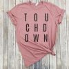 Touch Down 3 lines T Shirt