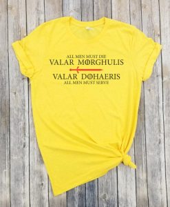Valar Morghulis Color Tee Game of Thrones T Shirt