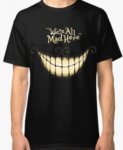 Alice's Adventures in Wonderland We're All Mad Here T-Shirt