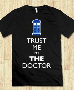 Doctor Who Trust Me I'm The Doctor T-Shirt