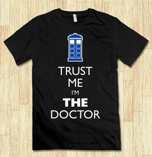 Doctor Who Trust Me I'm The Doctor T-Shirt