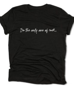 I'm the only one of Me T Shirt