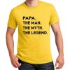 PAPA The Man The Myth The Legend T-shirt