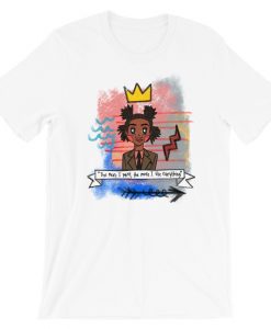 The More I Paint the More I Like Everything Basquiat T Shirt