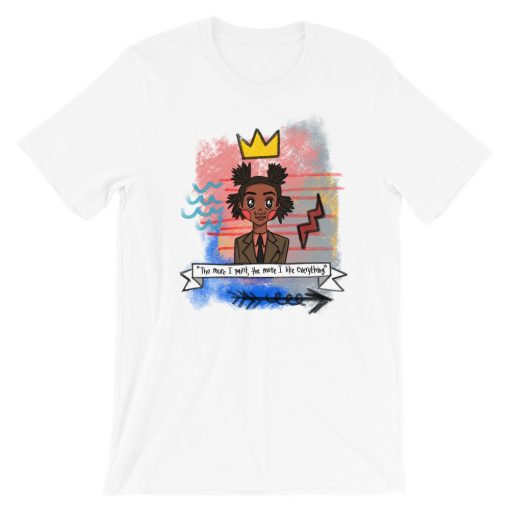 The More I Paint the More I Like Everything Basquiat T Shirt