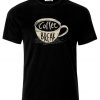 Coffee Break Mens Womens T-Shirt
