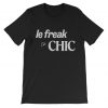 Chic C'est Le Freak T-Shirt