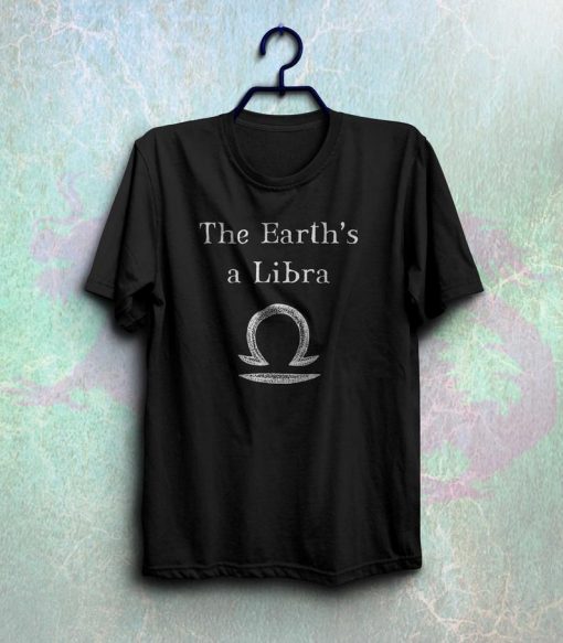 Good omens shirt the earth's a libra t-shirt