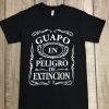 Guapo En Peligro De Extinción T Shirt