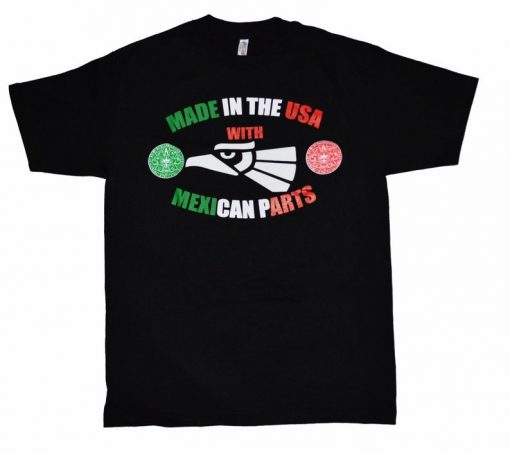 Made In The USA With Mexican Parts T Shirt