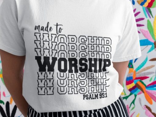 Made To Worship T Shirt