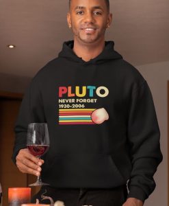 Never Forget Pluto Planet Hoodie