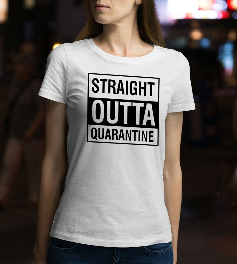 Straight Outta Quarantine T Shirt - americanteeshop.com Straight Outta ...