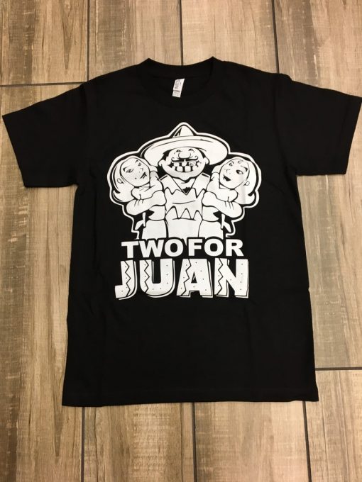Two For Juan T Shirt