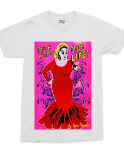 Divine - Filth is my politics! Filth is my life T-Shirt
