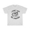 I Dont Eat My Friends Music As Worn By Morrissey Smiths T Shirt