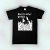 HELL is OTHER PEOPLE T Shirt