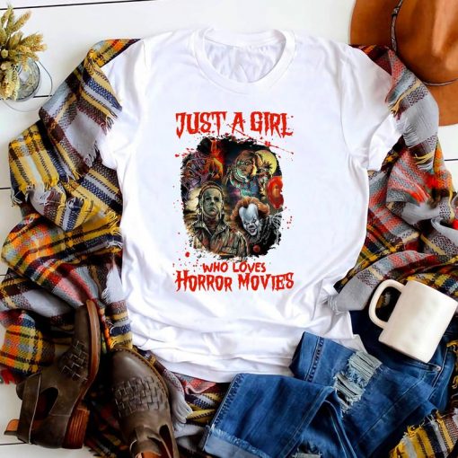 Just A Girl Who Loves Horror Movies T shirt