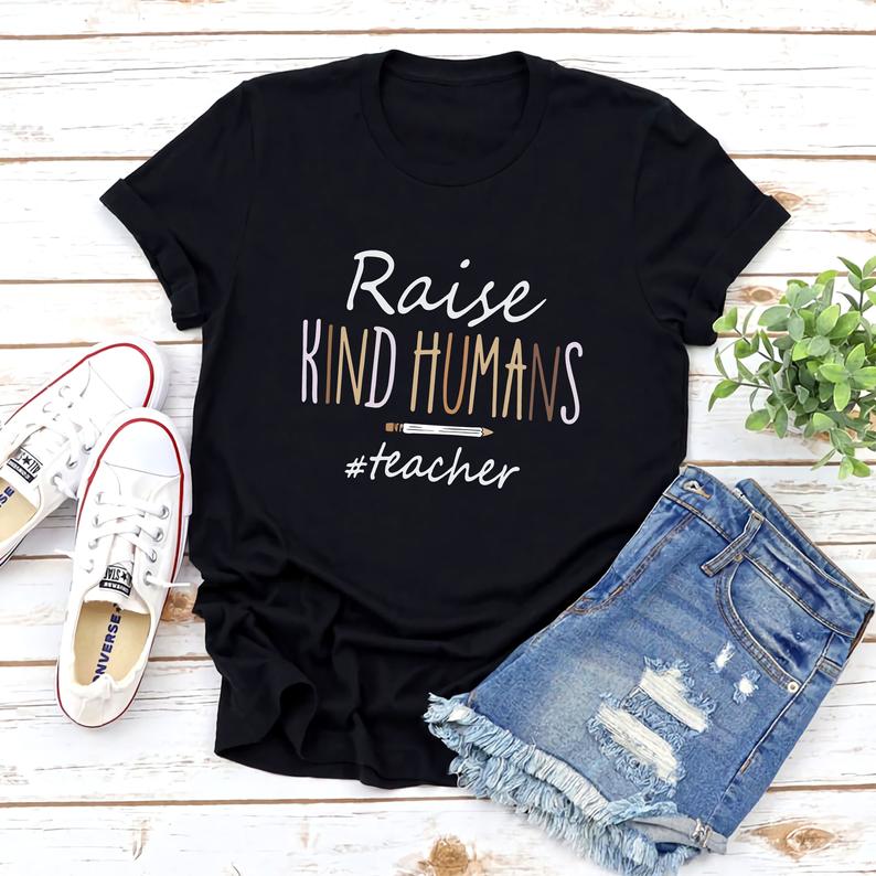 Raise Kind Humans T shirt - americanteeshop.com Raise Kind Humans T shirt