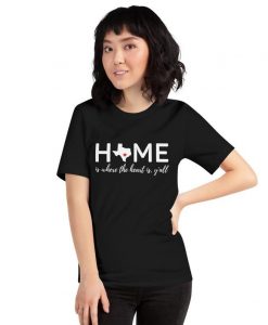 Texas home is where the heart is T shirt